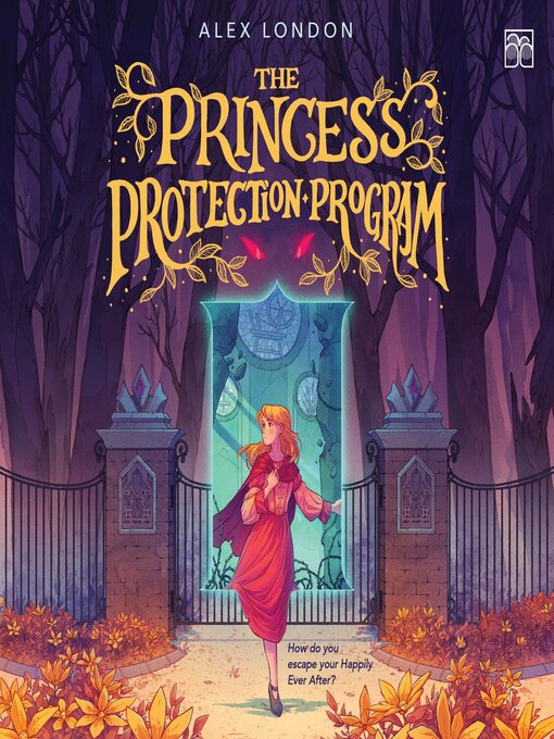 Title details for The Princess Protection Program by Alex London - Wait list
